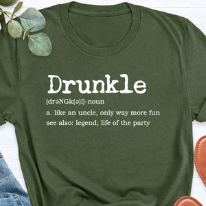 Drunkle Definition, Like An Uncle Only Way More Fun Shirt, Gift for Uncle, Funny Uncle Gifts, Drunk Uncle Shirt, Uncle T, Father&#39;s Day Gifts