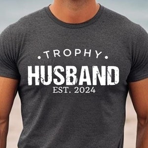 Trophy Husband Shirt, Gift For Him, Funny Husband Shirt, Gift From Wife, Anniversary Gift For Him, Gift For Husband, Anniversary Present