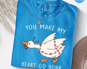 Comfort Colors® You Make My Heart Go Honk Shirt, Cute Goose Love Tee, Funny Valentine Goose Shirt, Goose Sweatshirt, Romantic Animal Gift