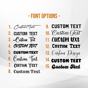 May include: A list of fifteen black font options labeled with numbers one through fifteen. Each option displays the phrase Custom Text or Custom Design in a unique typeface, ranging from script and bold block letters to distressed and retro styles.
