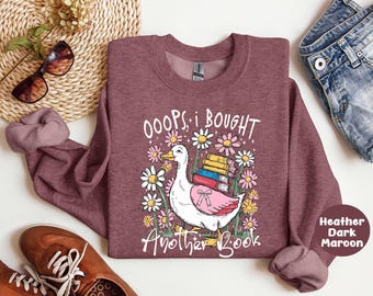 Cute Oops I Bought Another Book Sweatshirt, Lovely Bookish Girl Sweater, Cute Book Lovers Tee, Book Lovers Gift, Book Worms Gift