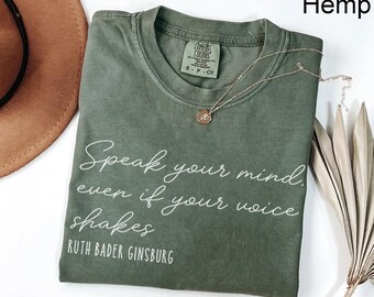 Comfort Colors® Speak Your Mind, Even If Your Voice Shakes, Ruth Bader Ginsburg Shirt, Woman Right Shirt, Supreme Court Shirt,Feminist Shirt