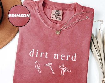 Comfort Colors® Dirt Nerd T-Shirt, Gardening Lover Tee, Gardener Gift, Funny Gardening Tee, Plant Lover, Garden Tools Tee, Garden Humor Tee