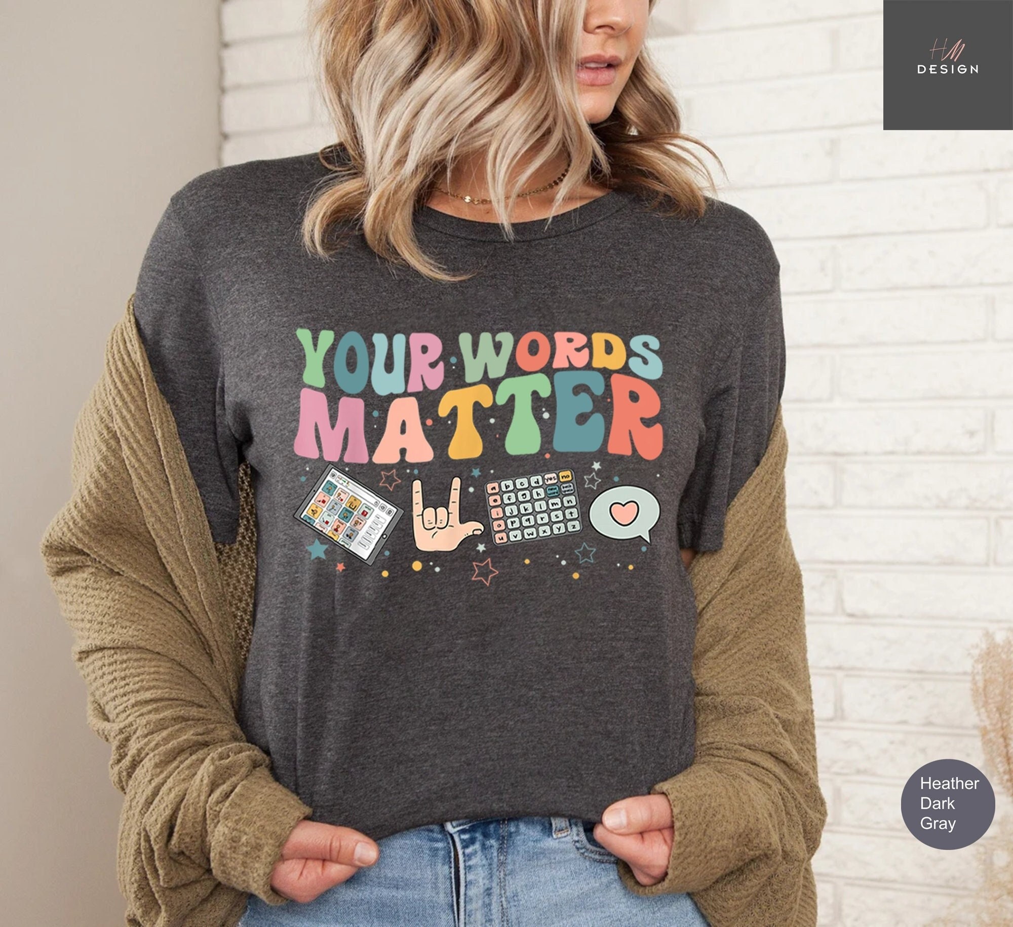 Your Words Matter Shirt, AAC SPED Teacher Inclusion Tshirt, Neurodiversity Bcba Slp OT Teachers Gift,Language Special Education,Words Matter