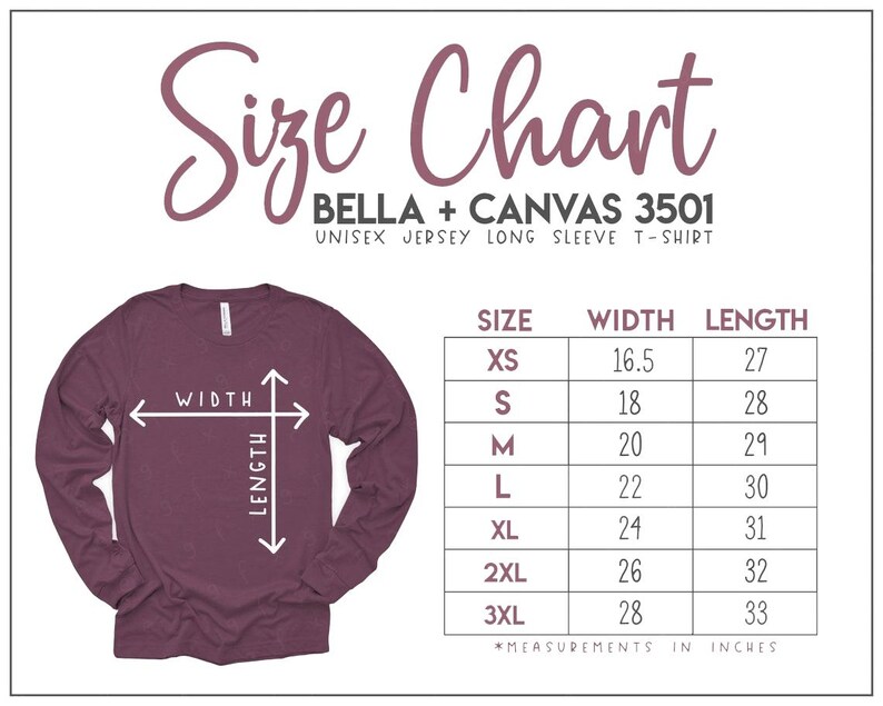 May include: A burgundy unisex long sleeve t-shirt with a size chart. The chart lists sizes XS to 3XL, with corresponding width and length measurements in inches. The shirt is from Bella + Canvas.