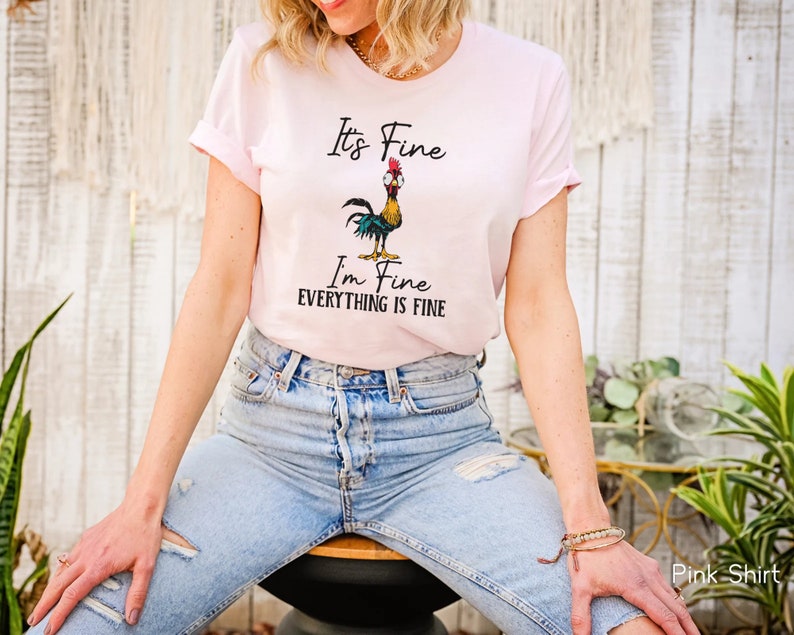 It's Fine I'm Fine Everything Is Fine Shirt, Cute Chicken Tee, Sarcasm T-Shirt, Everything Is Fine, Funny Chicken Tee,Funny Gift Chicken Tee bild 7