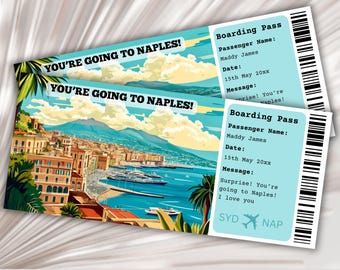 May include: Editable printable boarding pass with a blue background and a picture of the city of Naples, Italy. The text on the pass says "You're going to Naples!" and includes a message that says "Surprise! You're going to Naples! I love you".