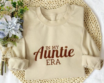 Embroidered In My Auntie ERA Sweatshirt, Auntie Gift, Auntie Sweatshirt, Auntie Crewneck, Aunt Shirt, Mothers Day Gift