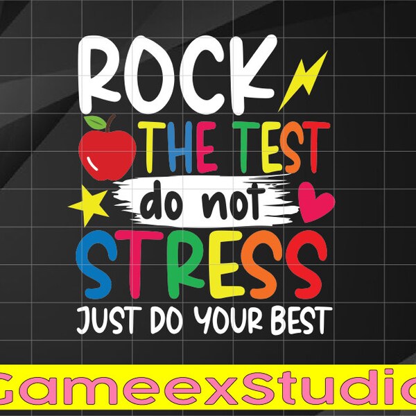 Rock The Test Do Not Stress Svg, Just Do Your Best Svg, Rock The Test Teacher Svg, Last Day Of School svg, Testing Day Funny Teacher Svg