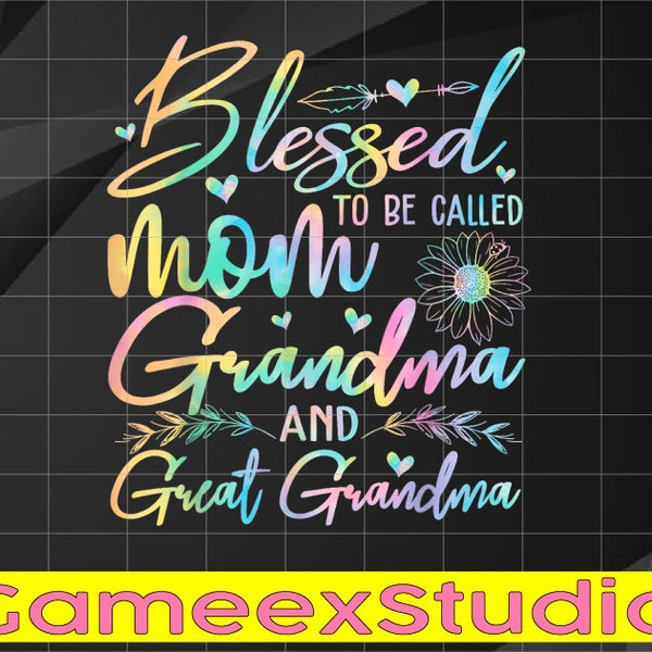 PNG ONLY Blessed To Be Called Mom Grandma and Great Grandma Flower Png, Mother's Day Png, Digital Download