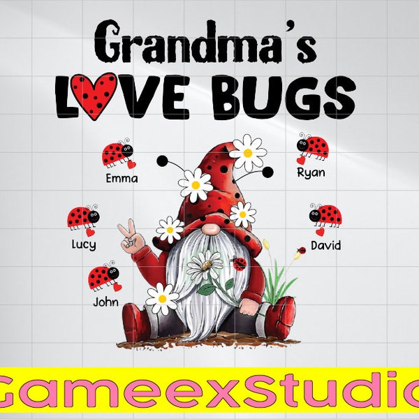 Personalized Names Grandma's Love Bugs PNG, Valentine's Day Png, Grandma Gnomem, Grandma, Nana, Gigi, Grandmas Ladybugs, Digital download