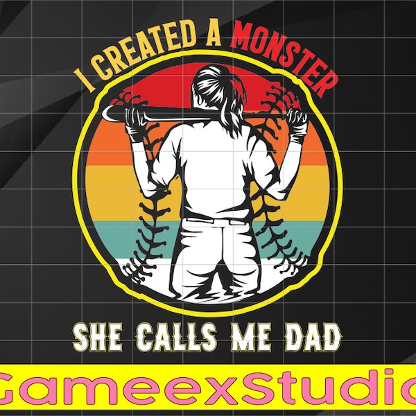 Mens I Created A Monster She Call Me Dad Softball Baseball Lover Svg, Baseball Dad, Father's Day Svg, Dad Sublimation Design