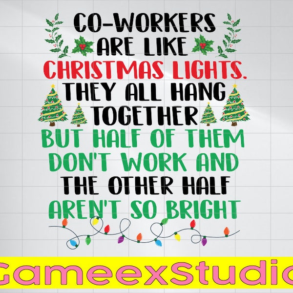 Co-workers Are Like Christmas Lights They All Hang Together Svg , Coworkers Are Like Christmas Lights Svg, Christmas Humor Instant Download