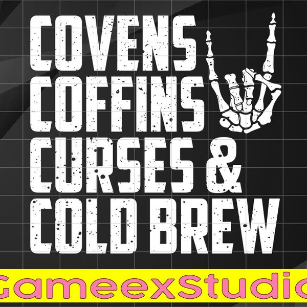 Covens Coffins Curses Cold Brew Svg, Fall Halloween Spooky Svg, Happy Halloween Png, Digital Download