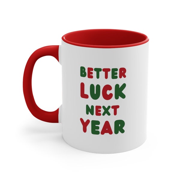 Funny Yankee Swap Gifts | White Elephant Gifts | Dirty Santa Gift | Better Luck Next Year 11oz Mug | Family Coworker Gift Exchange Ideas