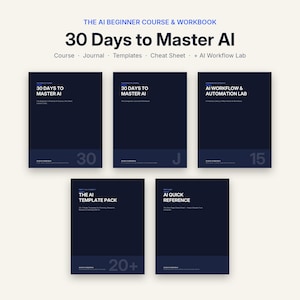 May include: A collection of five dark blue educational workbooks titled 30 Days to Master AI, including The AI Beginner Course & Workbook, The Companion Journal, AI Workflow & Automation Lab, The AI Template Pack, and AI Quick Reference.