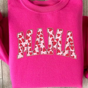 Valentines Mama Sweatshirt, Valentines Day Shirt, Mama Valentine Shirt, Mama Valentines Day Sweatshirt, Galentine&#39;s Gift; Valentines Gift