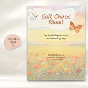 Puede incluir: Un planificador digital titulado "Soft Chaos Reset" con un diseño de acuarela. La portada presenta una ilustración de mariposa y el texto: "Gentle ADHD planner for overwhelming days." Incluye "Printable Pages for ADHD/AuDHD women."