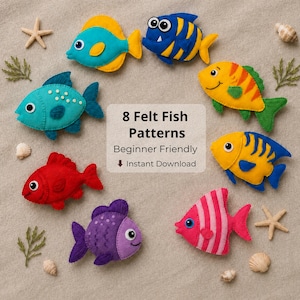 May include: Eight colourful felt fish shapes arranged in a circle, including blue, yellow, red, purple, and striped designs. The centre text reads 8 Felt Fish Patterns, Beginner Friendly, Instant Download. Small felt starfish and seaweed accents.