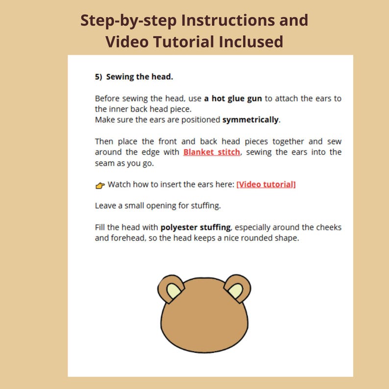 May include: A page from a craft tutorial with the title "Step-by-step Instructions and Video Tutorial Included." The instructions detail how to sew a teddy bear head, including attaching ears and stuffing. A cartoon illustration of a bear head is shown.
