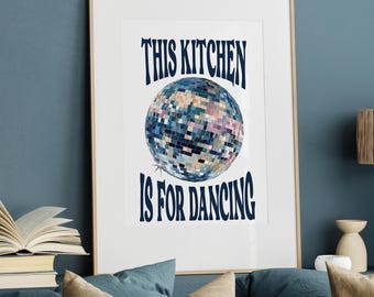 This Kitchen Is For Dancing Poster or Canvas Print, Retro Kitchen Print Funny, Disco Ball Typography Wall Art, Trendy Kitchen Disco Print