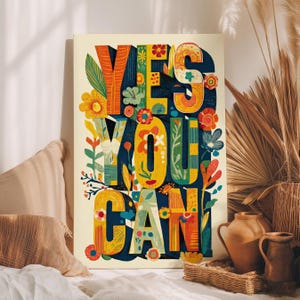 Yes You Can Colorful Floral Typography Wall Art Poster or Canvas Print, Bold Motivational Wall Art, Eclectic Quote Poster, Positive Decor