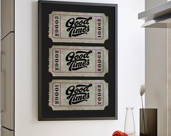 Good Times Ticket Stub Art Print or Canvas Print , Trendy Wall Art, Vintage Ticket Preppy Bar Cart Decor, Vintage Black and White Poster