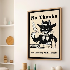 No Thanks I'm Drinking Milk Tonight Cowboy Cat Poster or Canvas Print, Retro Kitchen Print Funny Black Cat, Quirky Cat Cute Bar Cart Print