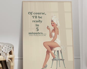 Retro Sage Funny Boho Bathroom Wall Art Poster or Canvas Print, I'll be ready in 5 minutes Vintage Pin Up Poster, Sassy 70s Girly Art Print