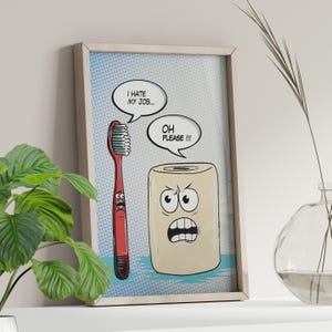 Toothbrush and Toilet Paper Roll I Hate My Job Art Print Canvas or Poster Print, Funny Bathroom Toilet Wall Decor, Funny Bathroom Art