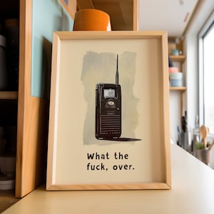 What The Fuck Over Walkie Talkie Art Print Canvas or Poster Print, Sweary Sarcastic Phrase Dirty Quote Minimalist Print, Funny Art Print
