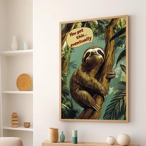 You Got This Eventually Sloth Motivational Quote Comic Art Poster or Canvas Print, Sloth on a Tree Botanical Illustration Typography Print