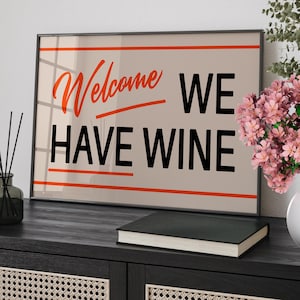 Wine Typography Wall Art Poster or Canvas Print, Welcome We Have Wine Poster, Retro Kitchen Print Funny Welcome Print, Hallway Art Decor