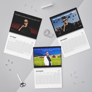 May include: Three 2024 calendars with images of a man wearing sunglasses. The October calendar has the text "My life is a movie and you just Tivo". The December calendar has the text "Time is money, only difference is I own it". The November calendar has the text "Every day above ground is a great day, remember that".