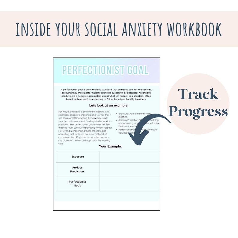 May include: A pink and white worksheet with the title "Inside Your Social Anxiety Workbook" and a section titled "Perfectionist Goal". The worksheet includes a definition of a perfectionist goal and an example of how to track progress.