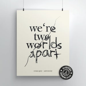 we&#39;re two worlds apart – conan gray poster