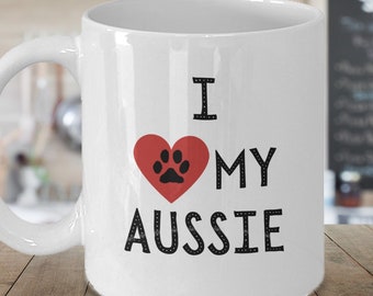 Aussie Coffee Mug | Aussie Coffee Cup| Australian Shepherd Mug | Australian Shepherd Gift | Aussie Mom | Aussie Dad | I Love My Aussie