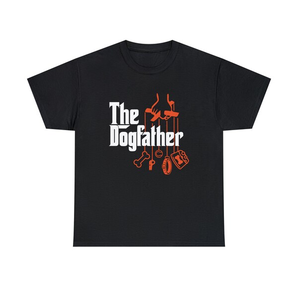 The Dog Father T-Shirt | Dog Tee | Gift for Dog Owner | Dog Design | Dog Shirt | Dog Obsessed T-Shirt | Fathers Day Gift | The Godfather