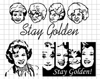 Stay Golden Svg, Golden Girls Svg, Inspirational Svg, Inspiring Quote Svg, The Golden Girls Cricut, Digital Download