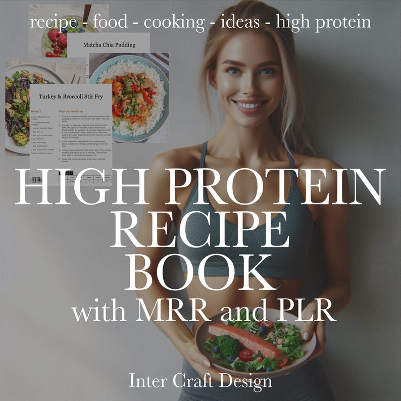 May include: A woman wearing a grey vest top holds a plate of food containing salmon, broccoli, and tomatoes. The text "HIGH PROTEIN RECIPE BOOK with MRR and PLR" is displayed in large white letters on a grey background. The text "Inter Craft Design" is displayed in white letters at the bottom of the image.