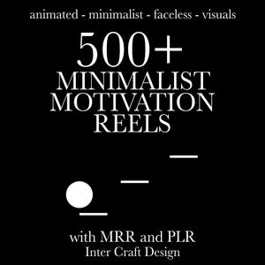 以下が含まれることがあります： 黒地に白黒のテキスト。テキストは「animated - minimalist - faceless - visuals」と表示されています。テキストの下には「500+ MINIMALIST MOTIVATION REELS」と表示され、その下に線が引かれています。その下には、円と線が2本引かれています。線の下には「with MRR and PLR」というテキストが表示されています。その下には「Inter Craft Design」というテキストが表示されています。