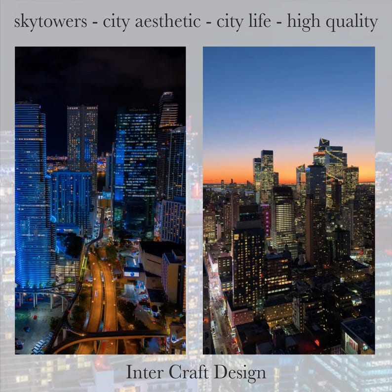 May include: Two images of city skylines side-by-side. The left image shows a nighttime view with illuminated skyscrapers and roadways. The right image depicts a sunset over a city with buildings silhouetted against the sky. Text at the top reads: skytowers - city aesthetic - city life - high quality. The text at the bottom reads: Inter Craft Design.