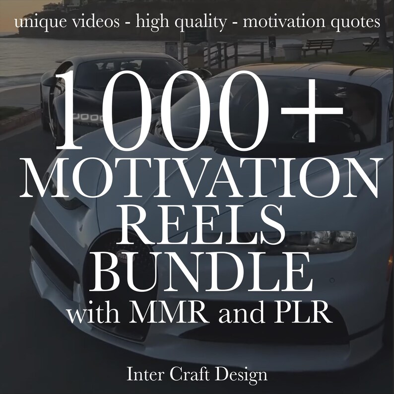 May include: Image showing two high-end cars, one white and one black, with text overlay. The text reads "1000+ MOTIVATION REELS BUNDLE with MMR and PLR" and includes the phrases "unique videos - high quality - motivation quotes" and "Inter Craft Design".