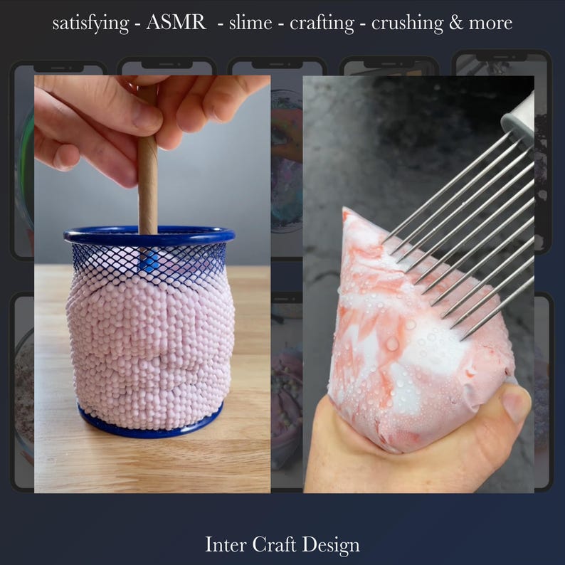 May include: Two images showcasing ASMR content. One features a blue and black mesh pen holder filled with pink foam beads, with a wooden stick inserted. The other shows a hand pressing a metal tool into a pink and white substance. Text reads: Inter Craft Design.
