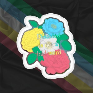 Disabled Is Not A Bad Word | Disability Pride Die-Cut Sticker