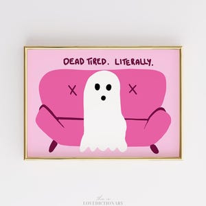 Dead Tired Literally Print, Funny Pink Halloween Ghost Poster, Preppy Spooky Wall Art, Girly Fall Decor, Teen Room Printable