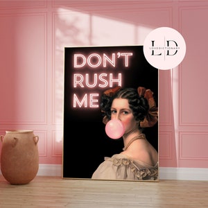 Don&#39;t Rush Me wall art print,digital prints,eclectic home decor,pink poster,altered art wall print,printable art,gift for her