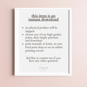 May include: White framed printable sign with black text that reads "this item is an instant download" and includes a list of instructions for downloading and printing the digital file. The text also says "feel free to contact me if you have any other question!" and is signed "LOVEDICTIONARY".