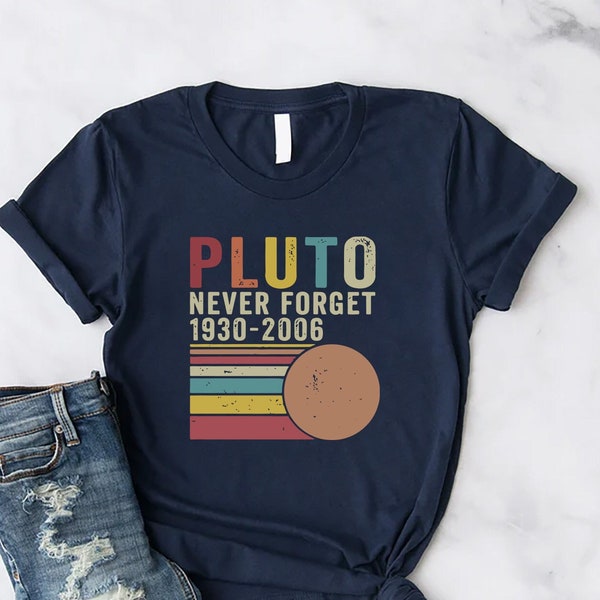 Pluto Never Forget Retro Style Tshirt, Funny Dwarf Planet Tee, Outer Space Shirt, Vintage Solar System Humor Tee Shirt