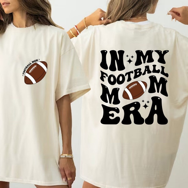 In My Football Mom Era Shirt, Football Mom Shirt, Mom Era Shirt, Game Day Shirt, Retro Football Mom, Football Mom Gift